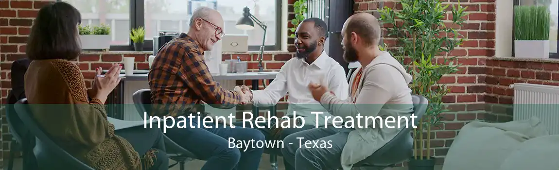 Inpatient Rehab Treatment Baytown - Texas