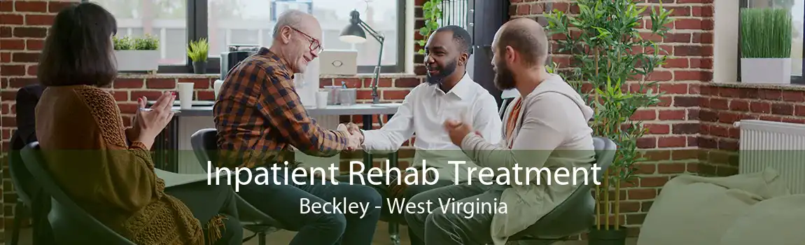 Inpatient Rehab Treatment Beckley - West Virginia