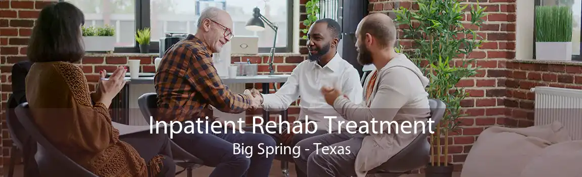 Inpatient Rehab Treatment Big Spring - Texas