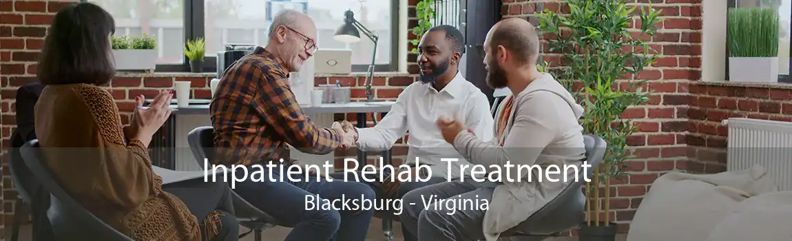 Inpatient Rehab Treatment Blacksburg - Virginia