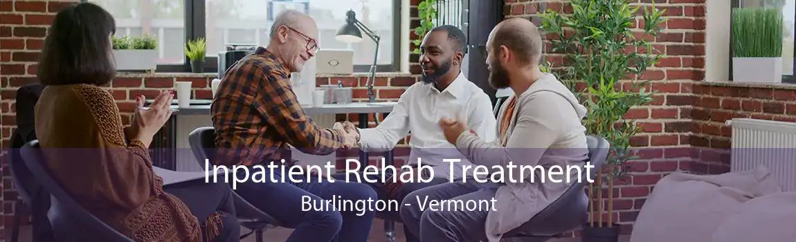 Inpatient Rehab Treatment Burlington - Vermont