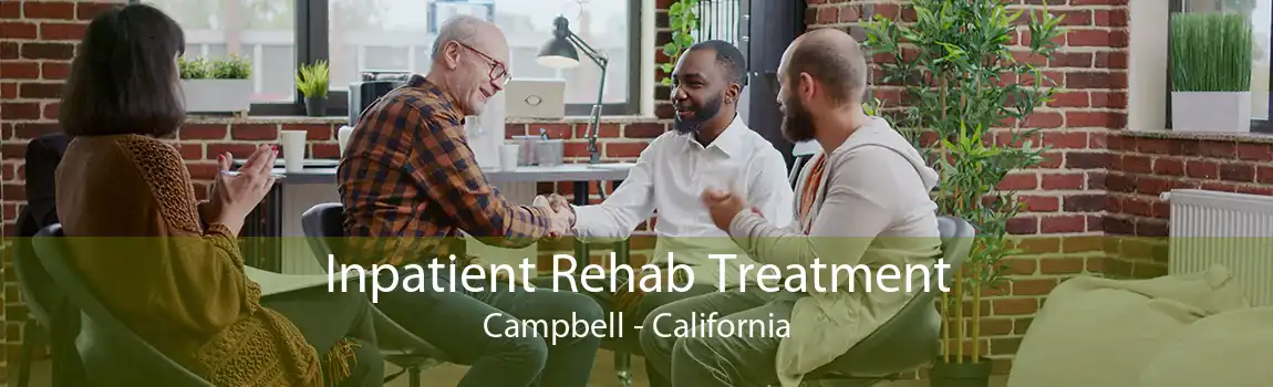 Inpatient Rehab Treatment Campbell - California