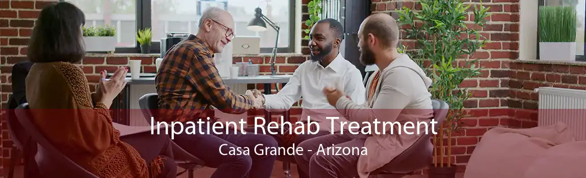 Inpatient Rehab Treatment Casa Grande - Arizona