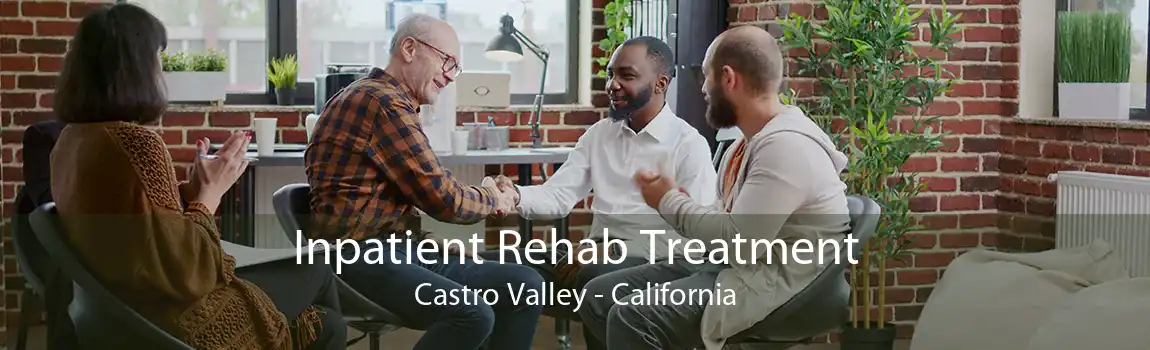 Inpatient Rehab Treatment Castro Valley - California