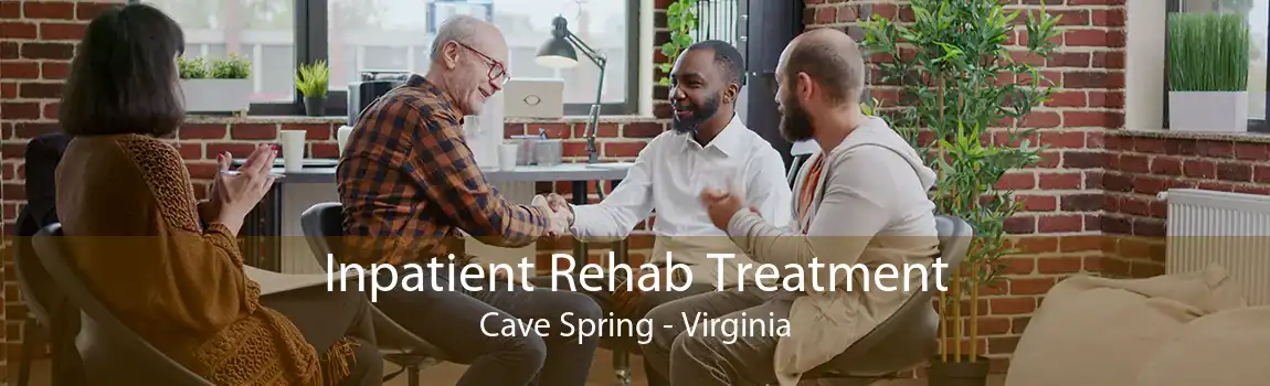 Inpatient Rehab Treatment Cave Spring - Virginia