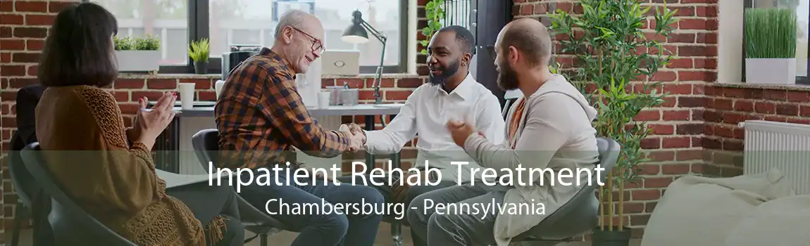 Inpatient Rehab Treatment Chambersburg - Pennsylvania