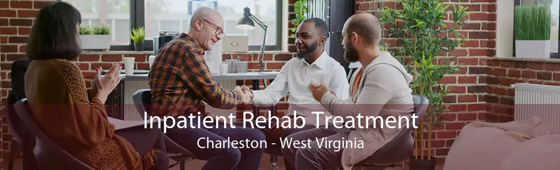 Inpatient Rehab Treatment Charleston - West Virginia