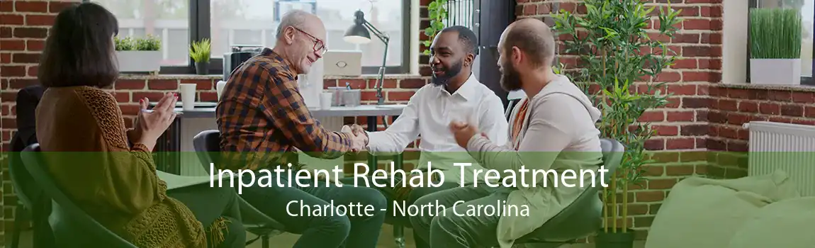 Inpatient Rehab Treatment Charlotte - North Carolina