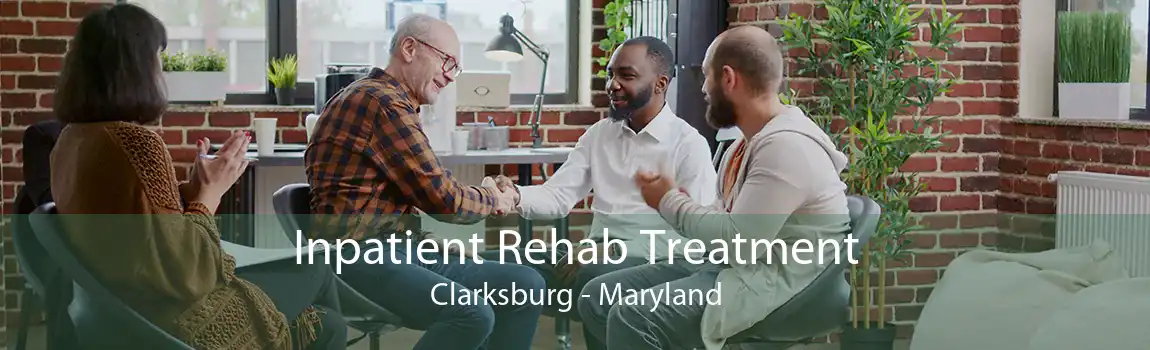 Inpatient Rehab Treatment Clarksburg - Maryland