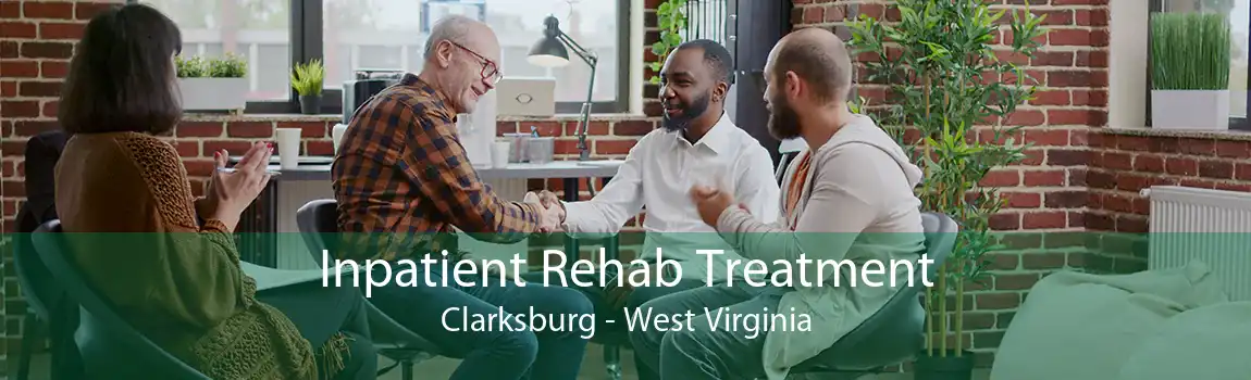 Inpatient Rehab Treatment Clarksburg - West Virginia