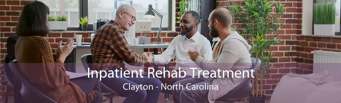 Inpatient Rehab Treatment Clayton - North Carolina