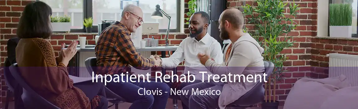 Inpatient Rehab Treatment Clovis - New Mexico