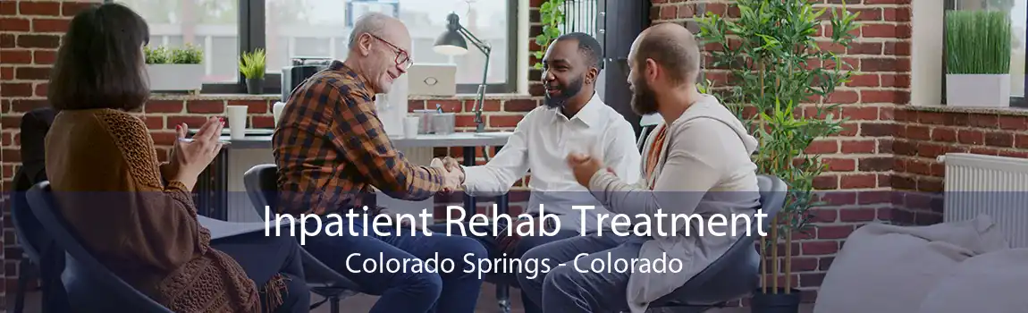 Inpatient Rehab Treatment Colorado Springs - Colorado