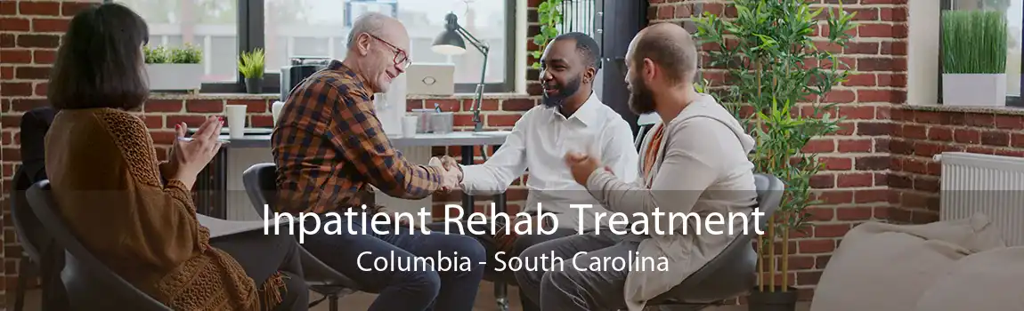 Inpatient Rehab Treatment Columbia - South Carolina