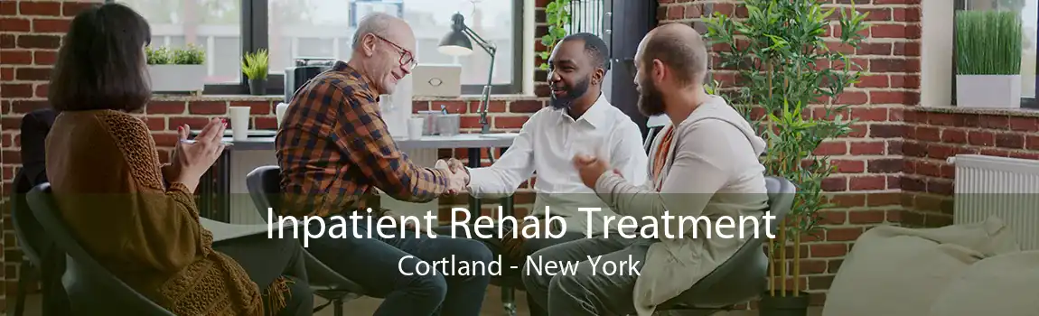 Inpatient Rehab Treatment Cortland - New York