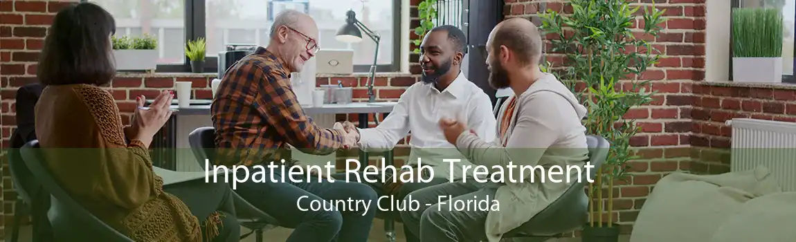 Inpatient Rehab Treatment Country Club - Florida