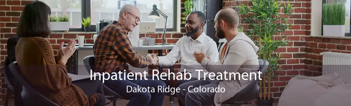 Inpatient Rehab Treatment Dakota Ridge - Colorado