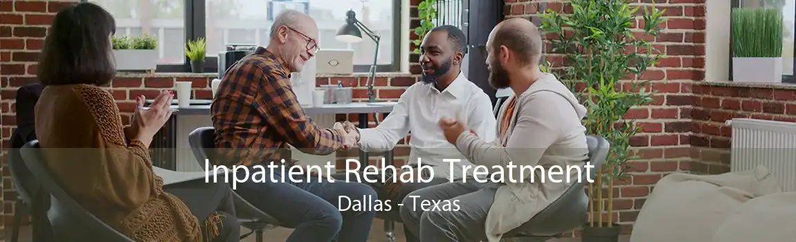 Inpatient Rehab Treatment Dallas - Texas