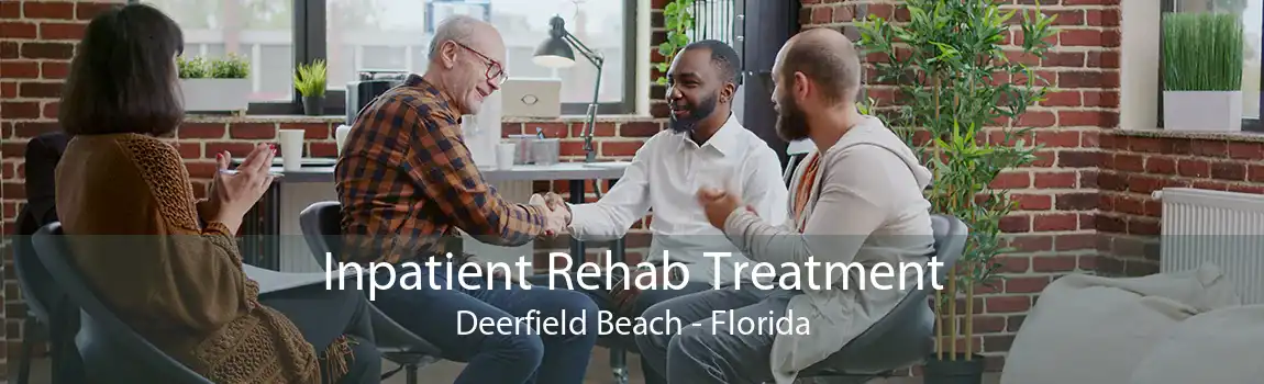 Inpatient Rehab Treatment Deerfield Beach - Florida