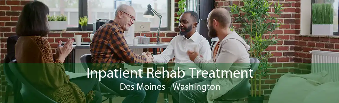 Inpatient Rehab Treatment Des Moines - Washington