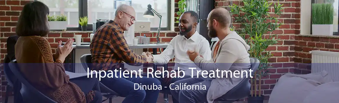 Inpatient Rehab Treatment Dinuba - California