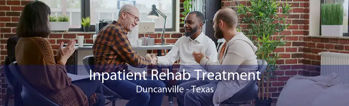 Inpatient Rehab Treatment Duncanville - Texas