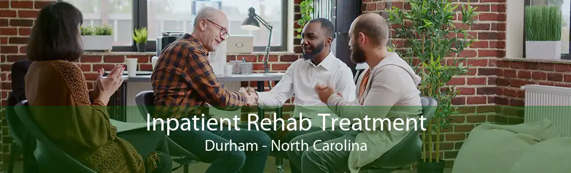 Inpatient Rehab Treatment Durham - North Carolina