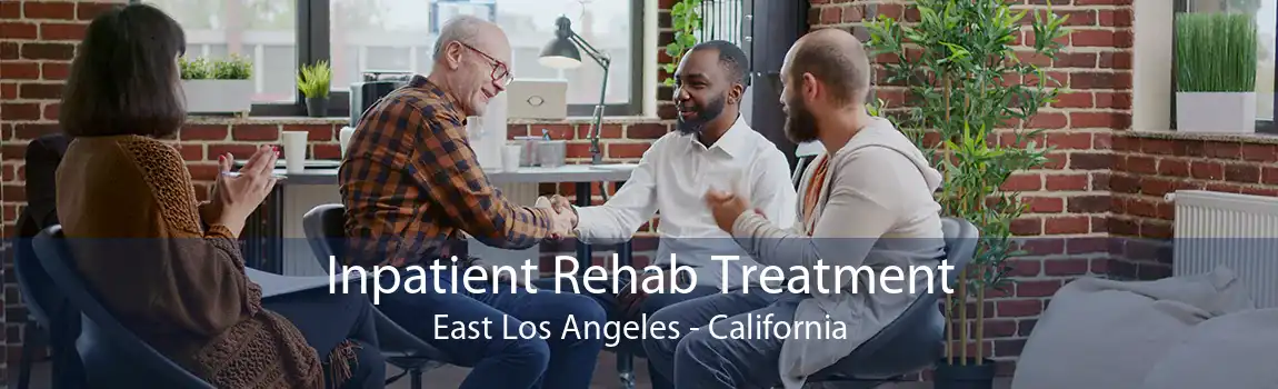 Inpatient Rehab Treatment East Los Angeles - California