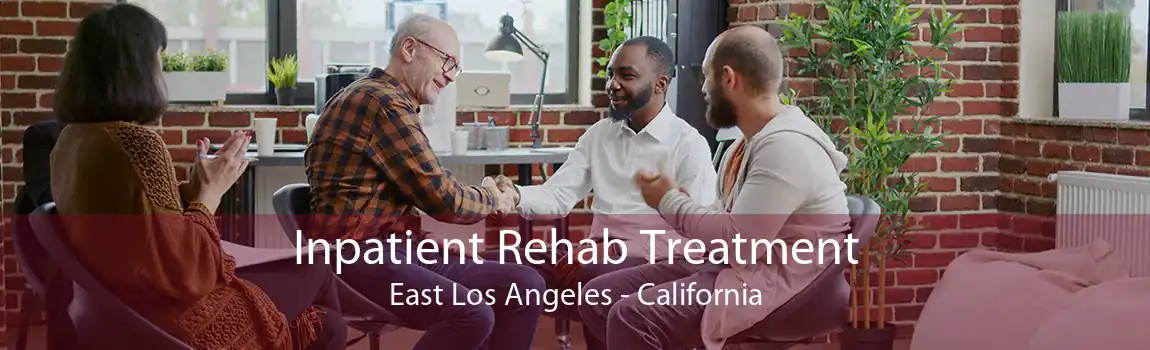 Inpatient Rehab Treatment East Los Angeles - California
