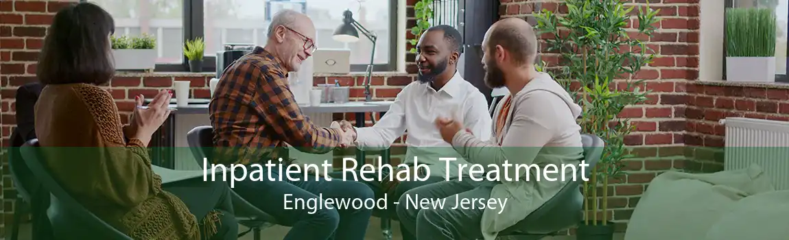 Inpatient Rehab Treatment Englewood - New Jersey