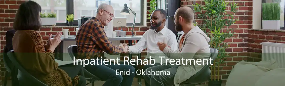 Inpatient Rehab Treatment Enid - Oklahoma