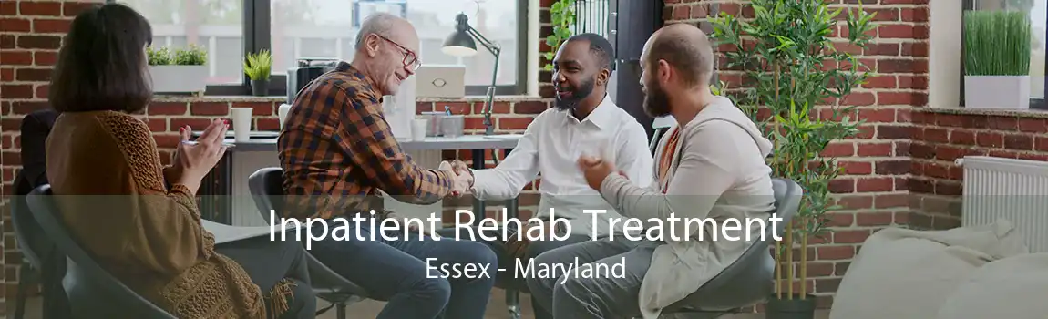Inpatient Rehab Treatment Essex - Maryland