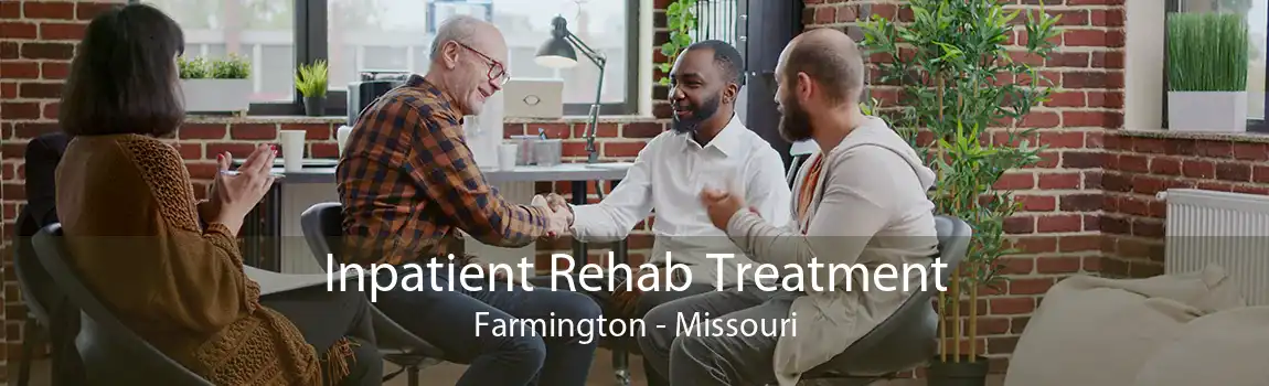 Inpatient Rehab Treatment Farmington - Missouri