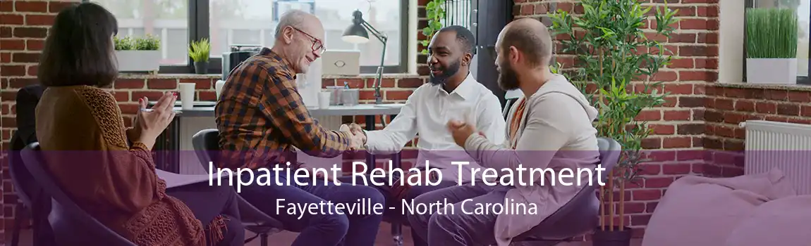 Inpatient Rehab Treatment Fayetteville - North Carolina