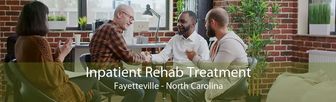 Inpatient Rehab Treatment Fayetteville - North Carolina