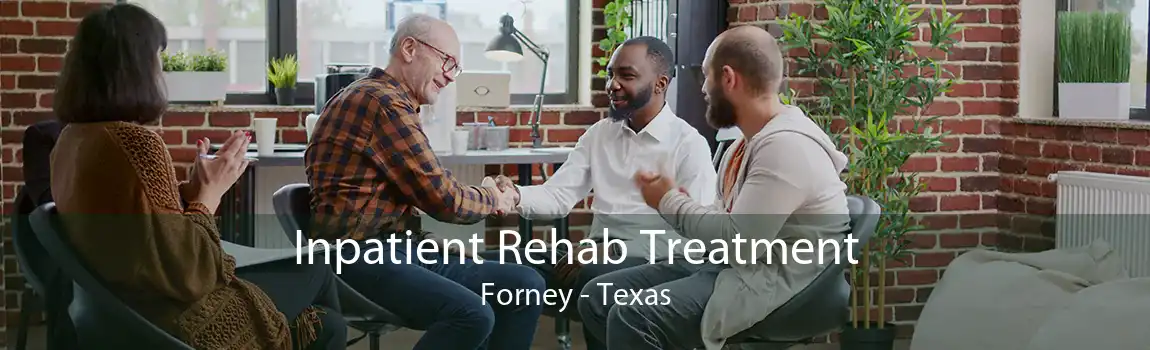 Inpatient Rehab Treatment Forney - Texas
