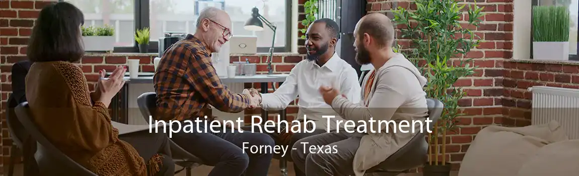 Inpatient Rehab Treatment Forney - Texas