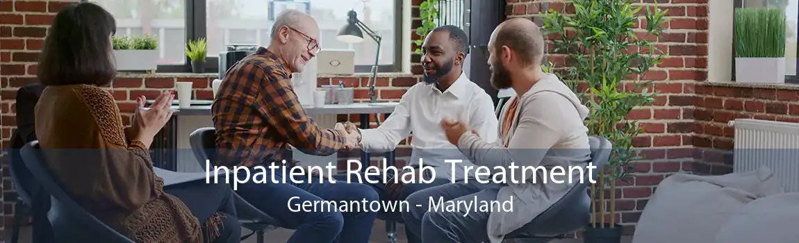 Inpatient Rehab Treatment Germantown - Maryland