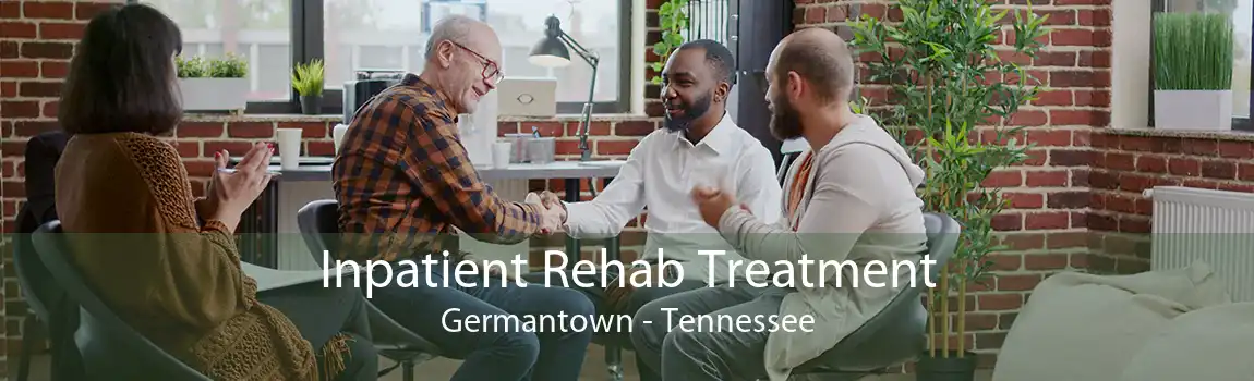 Inpatient Rehab Treatment Germantown - Tennessee