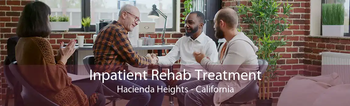 Inpatient Rehab Treatment Hacienda Heights - California