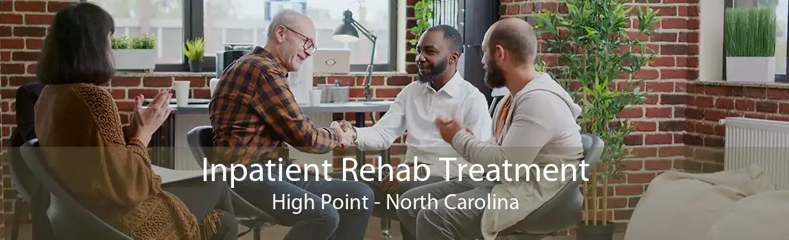 Inpatient Rehab Treatment High Point - North Carolina