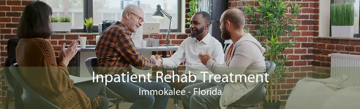 Inpatient Rehab Treatment Immokalee - Florida