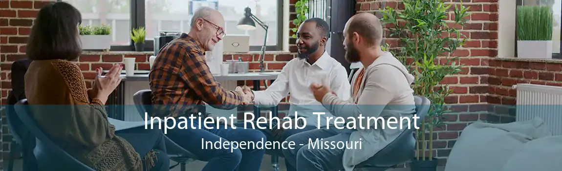 Inpatient Rehab Treatment Independence - Missouri