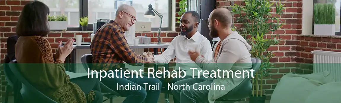 Inpatient Rehab Treatment Indian Trail - North Carolina