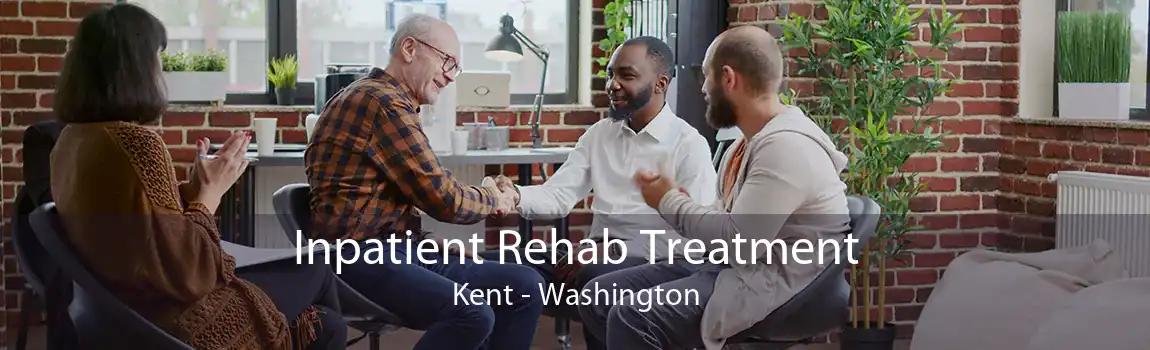 Inpatient Rehab Treatment Kent - Washington