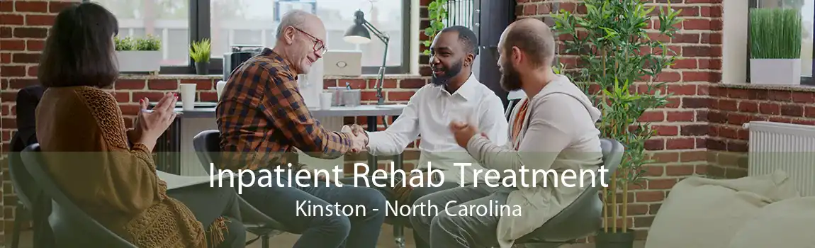 Inpatient Rehab Treatment Kinston - North Carolina