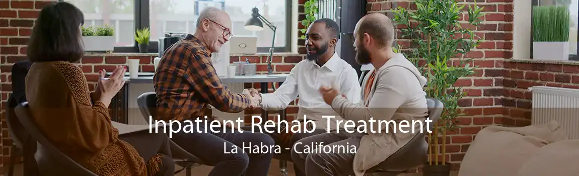 Inpatient Rehab Treatment La Habra - California