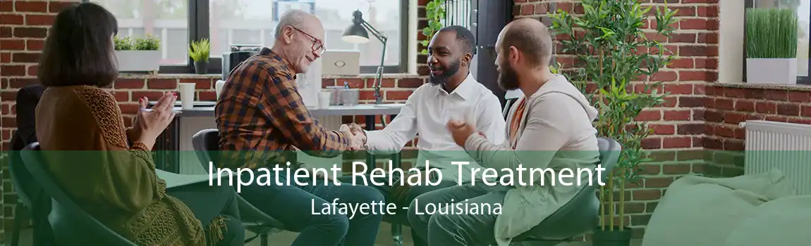 Inpatient Rehab Treatment Lafayette - Louisiana