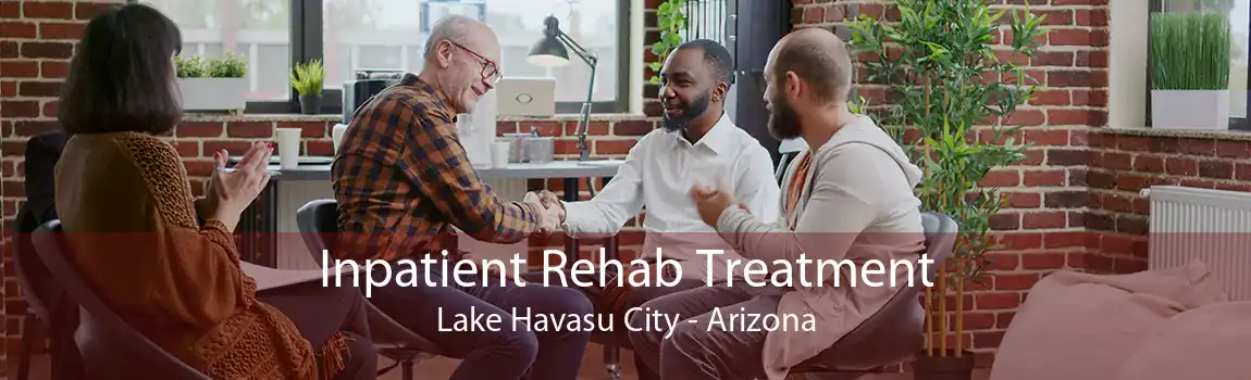 Inpatient Rehab Treatment Lake Havasu City - Arizona