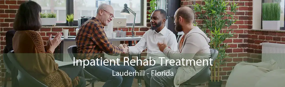 Inpatient Rehab Treatment Lauderhill - Florida